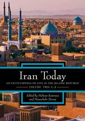 Iran Today [2 volumes]: An Encyclopedia of Life in the Islamic Republic