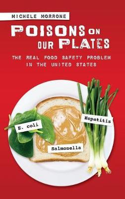 Poisons on Our Plates: The Real Food Safety Problem in the United States