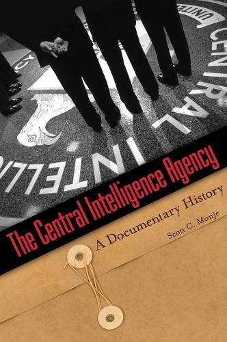 The Central Intelligence Agency: A Documentary History
