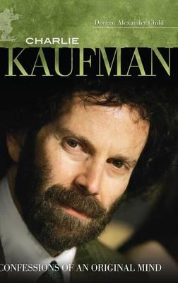 Charlie Kaufman: Confessions of an Original Mind