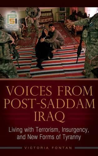 Voices from Post-Saddam Iraq: Living with Terrorism, Insurgency, and New Forms of Tyranny