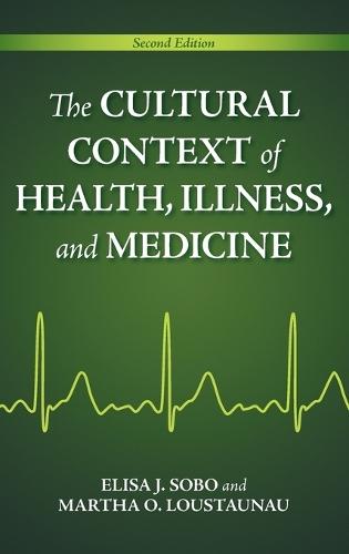 The Cultural Context of Health, Illness, and Medicine