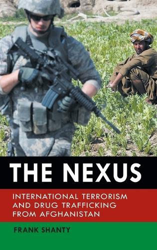 The Nexus: International Terrorism and Drug Trafficking from Afghanistan