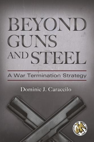 Beyond Guns and Steel: A War Termination Strategy