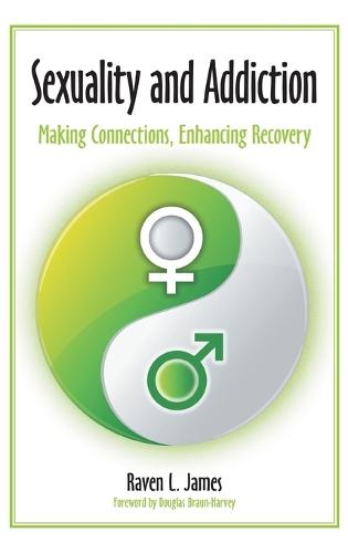 Sexuality and Addiction: Making Connections, Enhancing Recovery