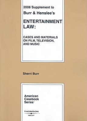 Entertainment Law, Cases and Materials on Film, Television and Music: 2008 Supplement