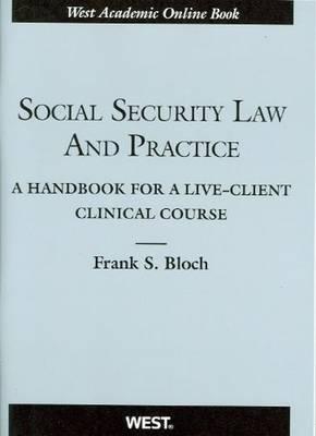 Social Security Law and Practice: A Handbook for a Live-Client Clinical Course