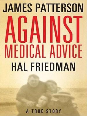 Against Medical Advice: One Family's Struggle with an Agonizing Medical Mystery