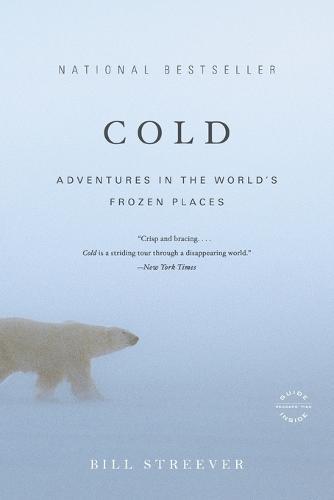 Cold: Adventures in the World's Frozen Places