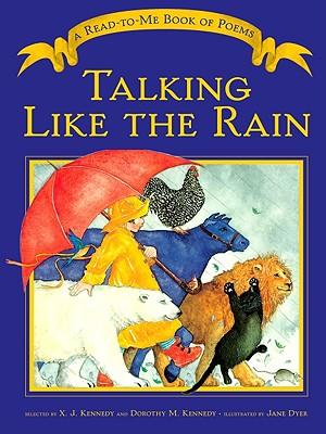 Talking Like the Rain: A Read-To-Me Book of Poems