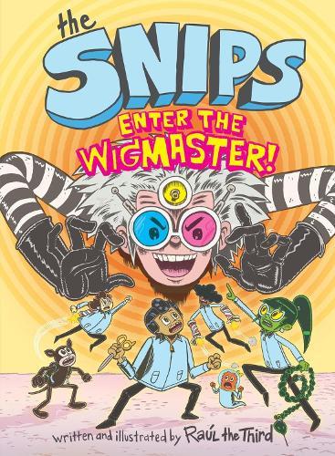 The Snips: Enter the Wigmaster (A Graphic Novel)