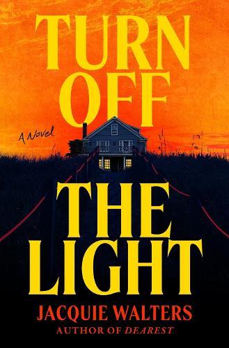 Turn Off the Light: A Novel