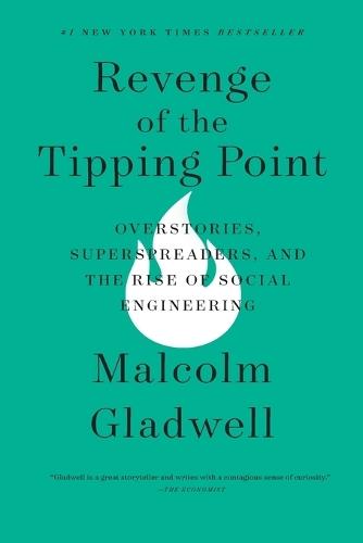 Revenge of the Tipping Point: Overstories, Superspreaders, and the Rise of Social Engineering