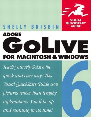Adobe GoLive 6 for Macintosh and Windows: Visual QuickStart Guide