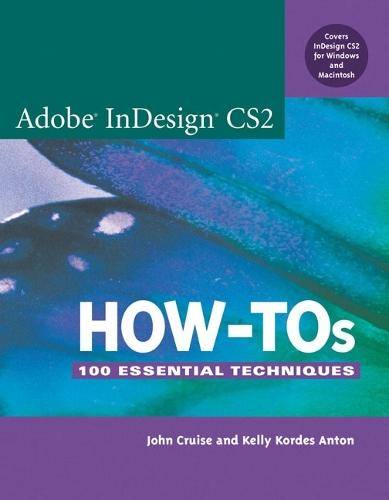 Adobe InDesign CS2 How-Tos: 100 Essential Techniques