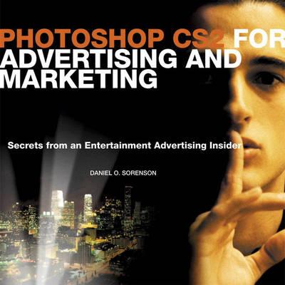 Photoshop CS2 for Advertising and Marketing: Secrets from an Entertainment Advertising Insider