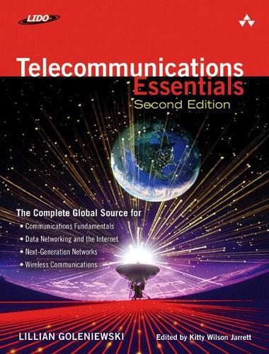 Telecommunications Essentials, Second Edition: The Complete Global Source