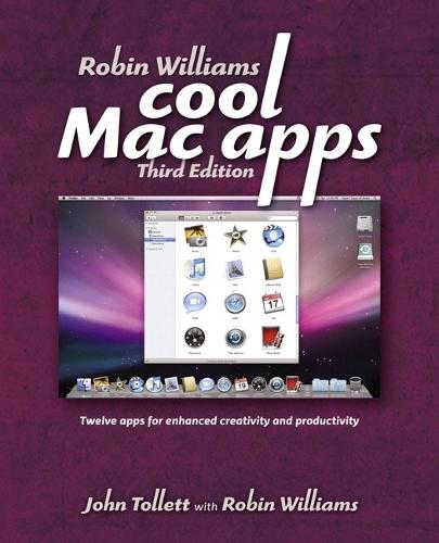 Robin Williams Cool Mac Apps: Twelve apps for enhanced creativity and productivity