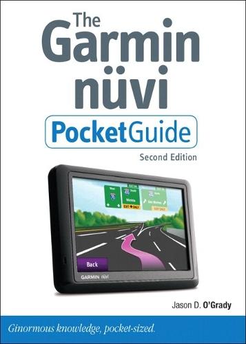 The Garmin Nuvi Pocket Guide, Second Edition
