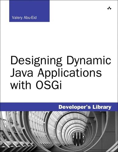 Designing Dynamic Java Applications with OSGi