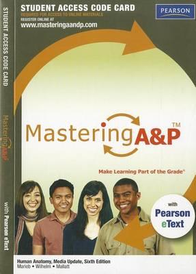 MasteringA&P with Pearson eText -- Standalone Access Card -- for Human Anatomy, Media Update