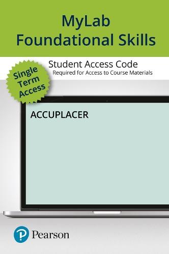Accuplacer/MyLab Foundational Skills without Pearson eText -- Standalone Access Card (6-month access)