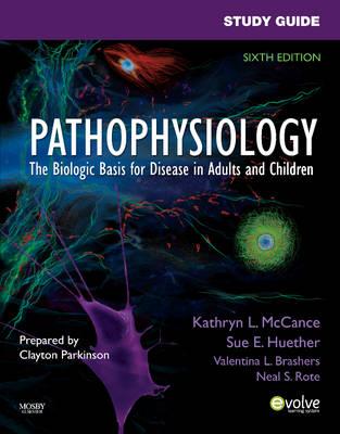 Study Guide for Pathophysiology: The Biological Basis for Disease in Adults and Children
