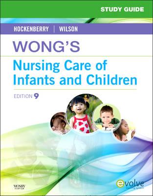 Study Guide for Wong's Nursing Care of Infants and Children
