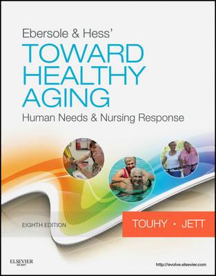 Ebersole & Hess' Toward Healthy Aging: Human Needs and Nursing Response