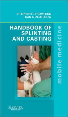 Handbook of Splinting and Casting: Mobile Medicine Series