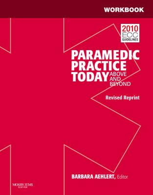 Workbook for Paramedic Practice Today: Above and Beyond