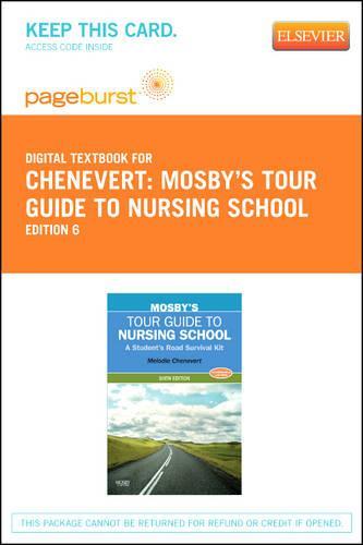 Mosby's Tour Guide to Nursing School - Elsevier eBook on Vitalsource (Retail Access Card): Mosby's Tour Guide to Nursing School - Elsevier eBook on Vitalsource (Retail Access Card)