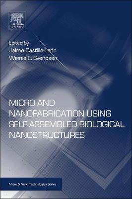 Micro and Nanofabrication Using Self-Assembled Biological Nanostructures