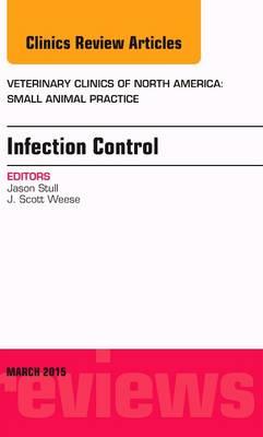 Infection Control, An Issue of Veterinary Clinics of North America: Small Animal Practice