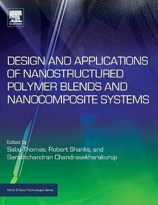 Design and Applications of Nanostructured Polymer Blends and Nanocomposite Systems