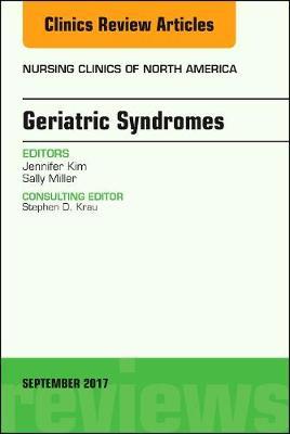 Geriatric Syndromes, An Issue of Nursing Clinics