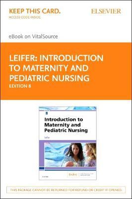 Introduction to Maternity and Pediatric Nursing - Elsevier eBook on Vitalsource (Retail Access Card)