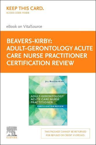 Adult-Gerontology Acute Care Nurse Practitioner Certification Review Elsevier E-Book on Vitalsource (Retail Access Card)