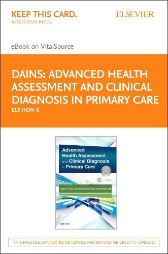 Advanced Healh Assessment and Clinical Diagnosis in Primary Care Elsevier eBook on Vitalsource (Retail Access Card)