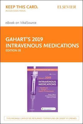 Gahart'S 2019 Intravenous Medications   Elsevier eBook on Vita           Retail Access Card): a Handbook for Nurses and