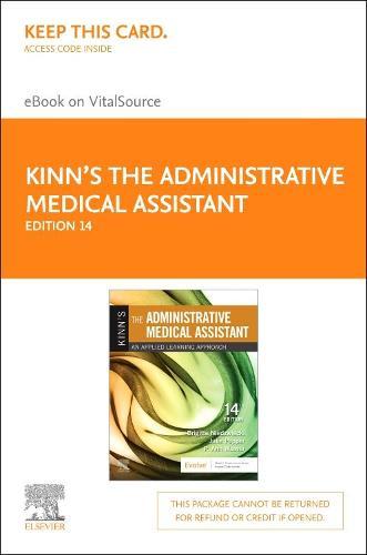 Kinn'S the Administrative Medical Assistant - Elsevier eBook on Vital Source (Retail Access Card): an Applied Learning a