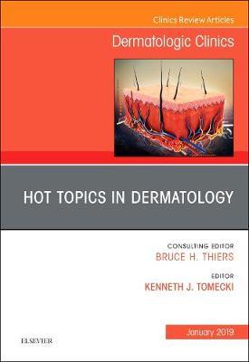 Hot Topics in Dermatology, An Issue of Dermatologic Clinics