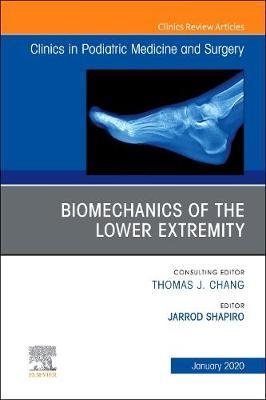 Biomechanics of the Lower Extremity, An Issue of Clinics in Podiatric Medicine and Surgery