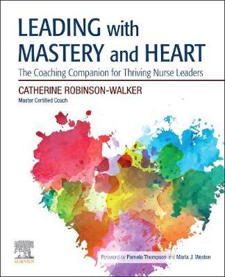 Leading with Mastery and Heart: The Coaching Companion for Thriving Nurse Leaders