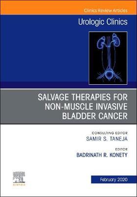 Urologic, An issue of Salvage Therapies for Non-Muscle Invasive Bladder Cancer