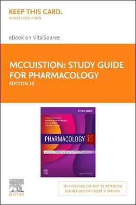 Study Guide for Pharmacology Elsevier eBook on Vitalsource (Retail Access Card): a Patient-Centered Nursing Process Appr