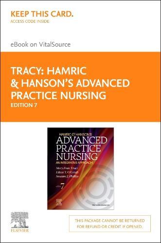 Hamric & Hanson's Advanced Practice Nursing - Elsevier eBook on Vitalsource (Retail Access Card): an Integrative Approac