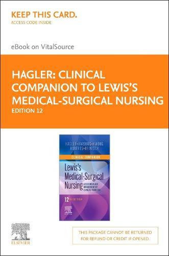 Clinical Companion to Lewis's Medical-Surgical Nursing Elsevier eBook on Vitalsource (Retail Access Card): Assessment an
