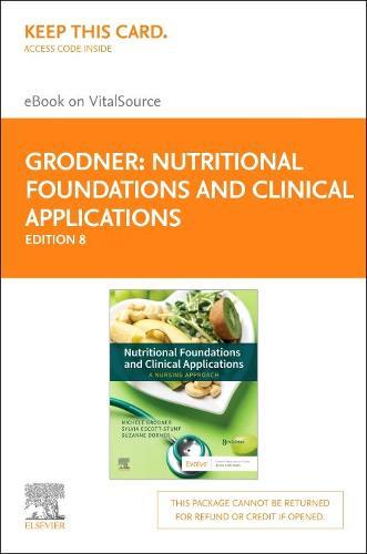 Nutritional Foundations and Clinical Applications - Elsevier eBook on Vitalsource (Retail Access Card): a Nursing Approa