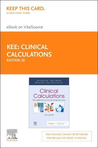 Clinical Calculations - Elsevier eBook on Vitalsource (Retail Access Card): With Applications to General and Specialty Areas